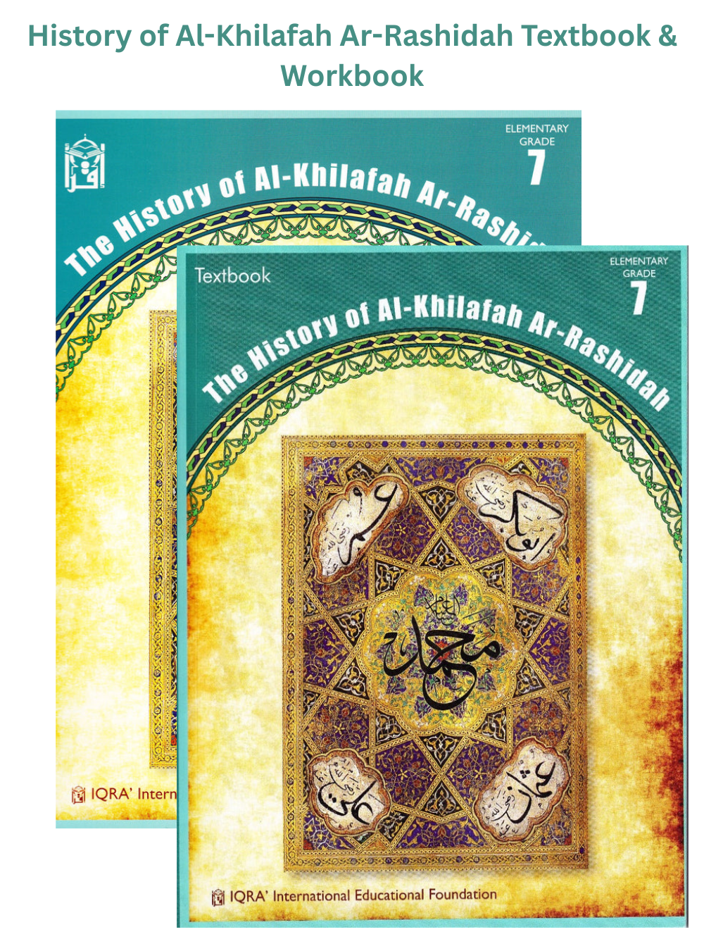 History of Al-Khilafah Ar-Rashidah Textbook & Workbook - Premium Book from IQRA' international Educational Foundation - Just $18! Shop now at IQRA.ORG