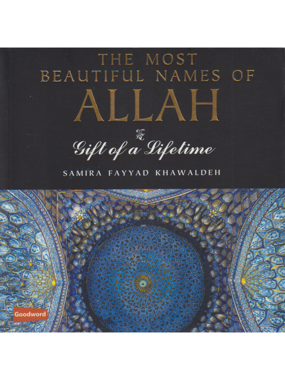 Most Beautiful Names of Allah-Goodword - Premium Textbook from I.B Publishers, Inc. - Just $9.99! Shop now at IQRA.ORG