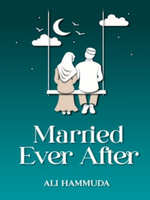 Married Ever After - Premium Book from I.B Publishers, Inc. - Just $18.95! Shop now at IQRA.ORG