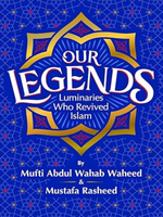 Our Legends - Premium Book from I.B Publishers, Inc. - Just $25.99! Shop now at IQRA.ORG
