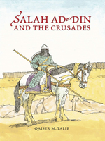 Salah Ad-Din and the Crusades - Premium Book from I.B Publishers, Inc. - Just $15.99! Shop now at IQRA.ORG