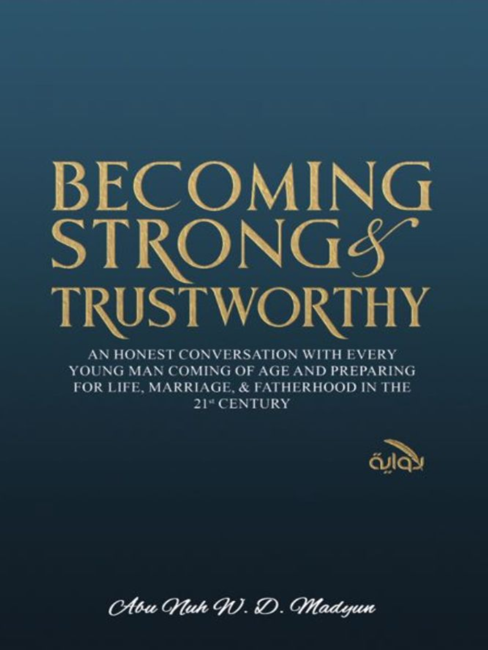 Becoming Strong & Trustworthy