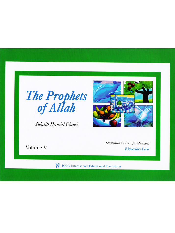 Prophets of Allah 5 Vol Set - Premium Book from IQRA' international Educational Foundation - Just $40! Shop now at IQRA.ORG