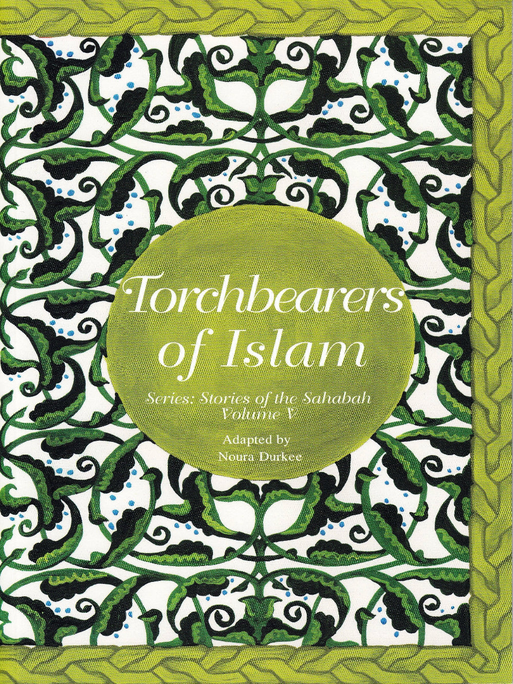 Torchbearers of Islam Stories of Sahabha Volume 5 - Premium Textbook from IQRA' international Educational Foundation - Just $11! Shop now at IQRA' international Educational Foundation