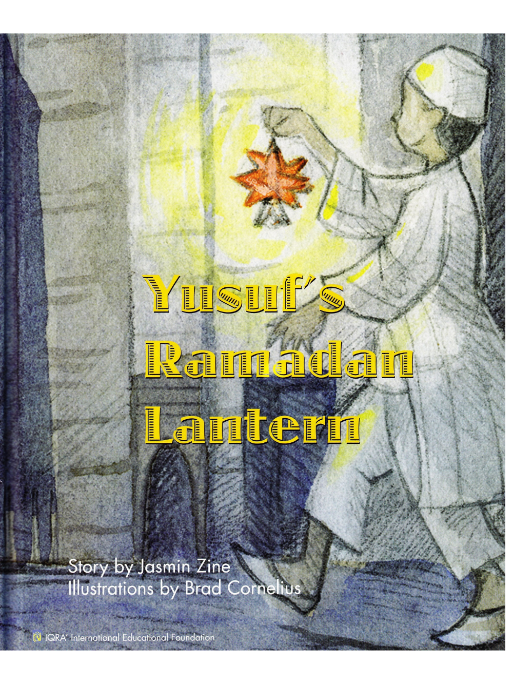 Yusuf's Ramadan Lantern - Premium Textbook from IQRA' international Educational Foundation - Just $6! Shop now at IQRA Book Center