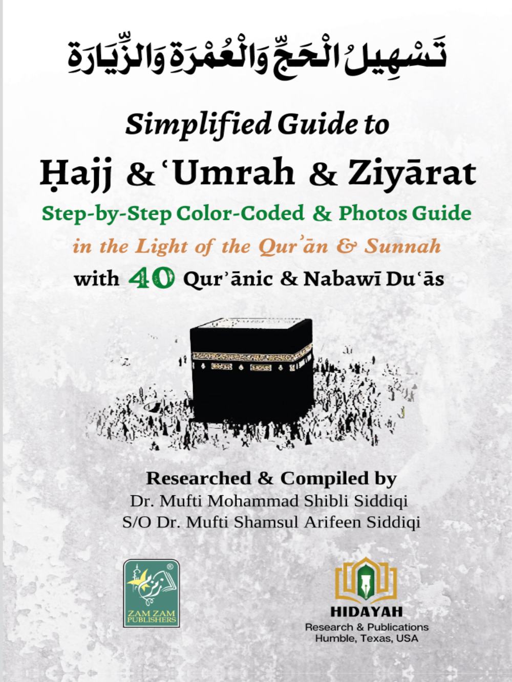 Simplified Guide To Hajj & Umrah & Ziyarat - Premium Text Book from Zam Zam Publishers - Just $7.95! Shop now at IQRA Book Center