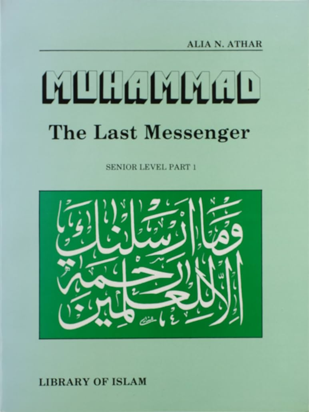 Muhammad the Last Messenger - Part1 - Premium Book from Kazi Publications - Just $9.95! Shop now at IQRA.ORG