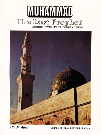 Muhammad The Last Prophet Junior Level Part 2 (Madinah Period)