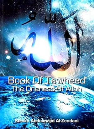 Book of Tawheed the Oneness of Allah - Premium Book from AL-FIRDUS, U.K. - Just $13.95! Shop now at IQRA.ORG