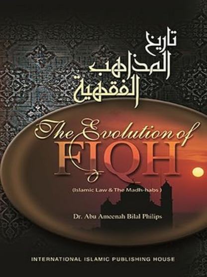 Evolution of Fiqh, The - Bilal - Premium Book from IIPH - Just $13! Shop now at IQRA.ORG