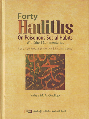 Forty Hadiths on Poisonous Social Habits - Premium Book from IIPH - Just $16.95! Shop now at IQRA Book Center