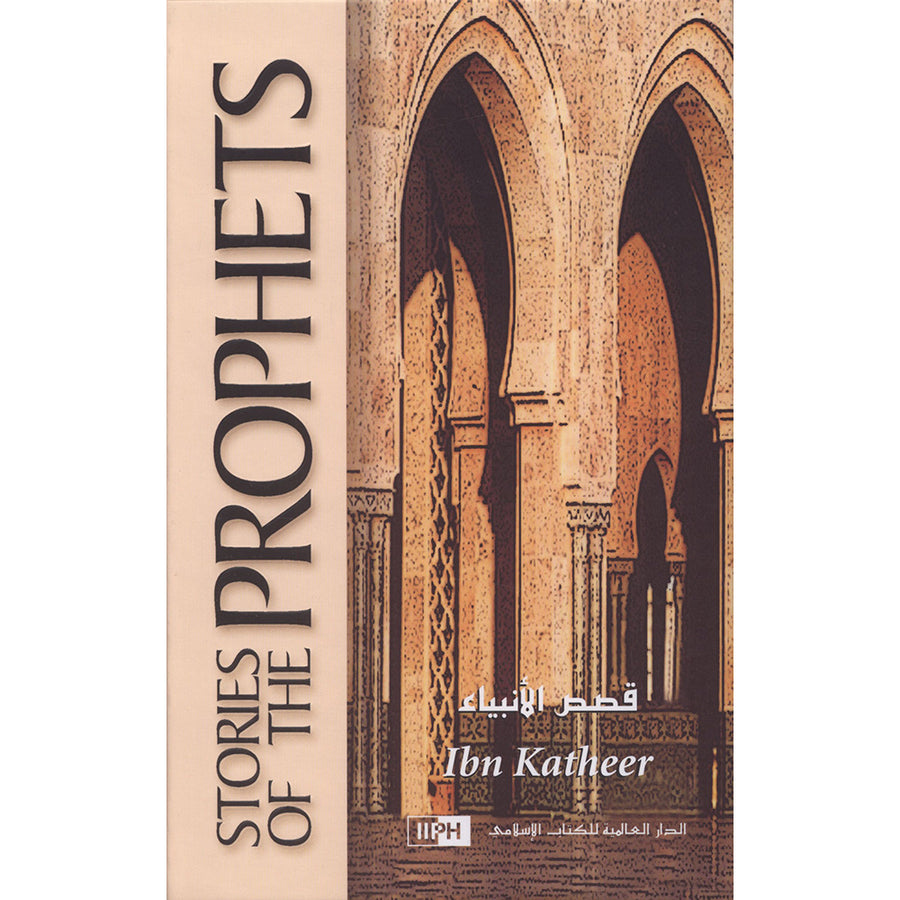 Stories of the Prophets : Qasas-ul-Anbia English - Premium Book from IIPH - Just $32.99! Shop now at IQRA.ORG