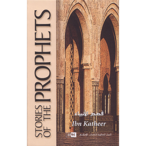 Stories of the Prophets : Qasas-ul-Anbia English - Premium Book from IIPH - Just $32.99! Shop now at IQRA.ORG