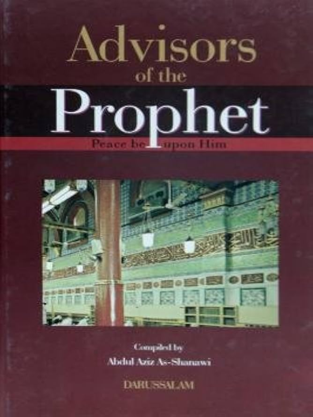 Advisors of the Prophet - Premium Book from Darussalam, KSA - Just $9! Shop now at IQRA.ORG