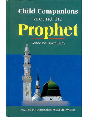 Child Companions Around the Prophet-HC - Premium Book from Darus-salam - Just $19.95! Shop now at IQRA.ORG