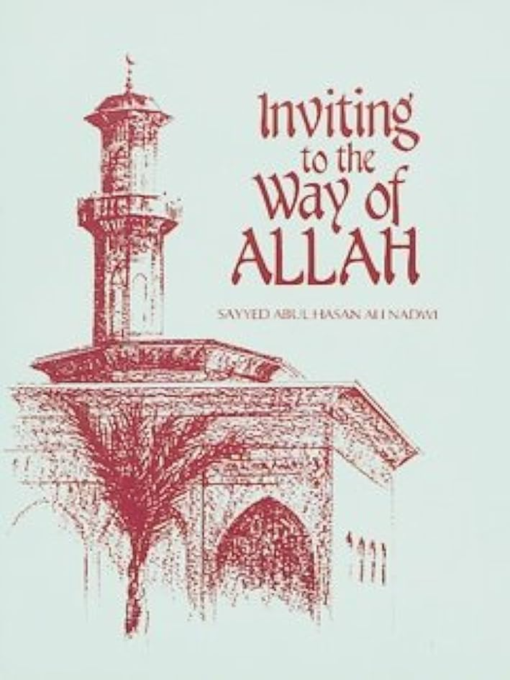 Inviting To The Way Of Allah - Premium Book from Taha Publications,UK - Just $7! Shop now at IQRA.ORG