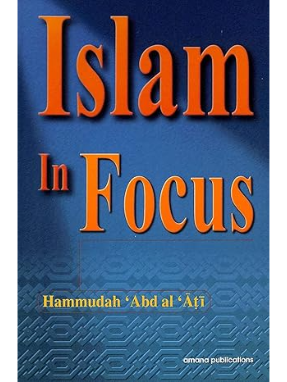 Islam in Focus-Amana, SC - Premium Book from Islamic Book Service, IN - Just $10.95! Shop now at IQRA.ORG