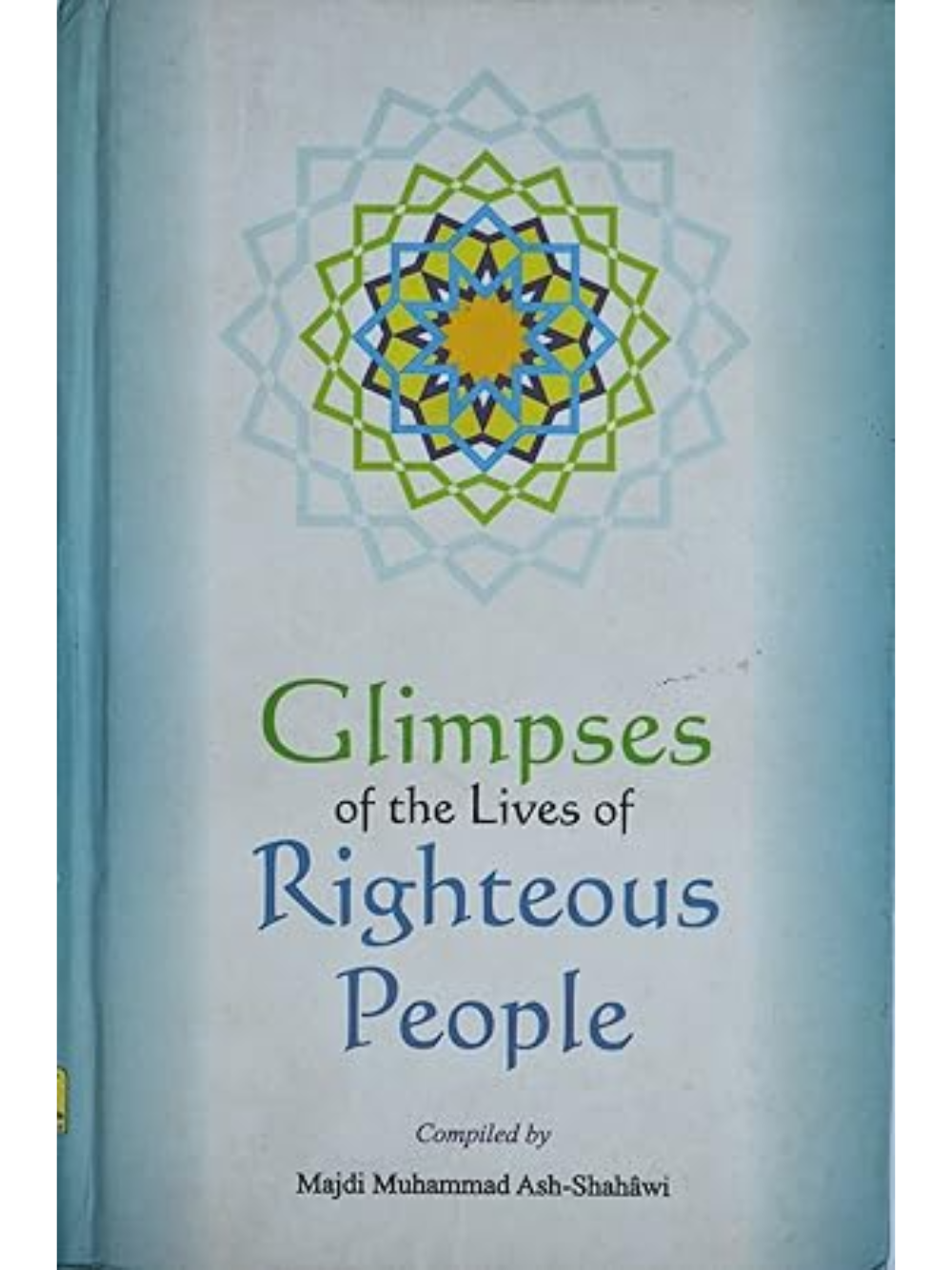 Glimpses of the Live of Righteous people - Premium Book from Darussalam - Just $19.99! Shop now at IQRA.ORG