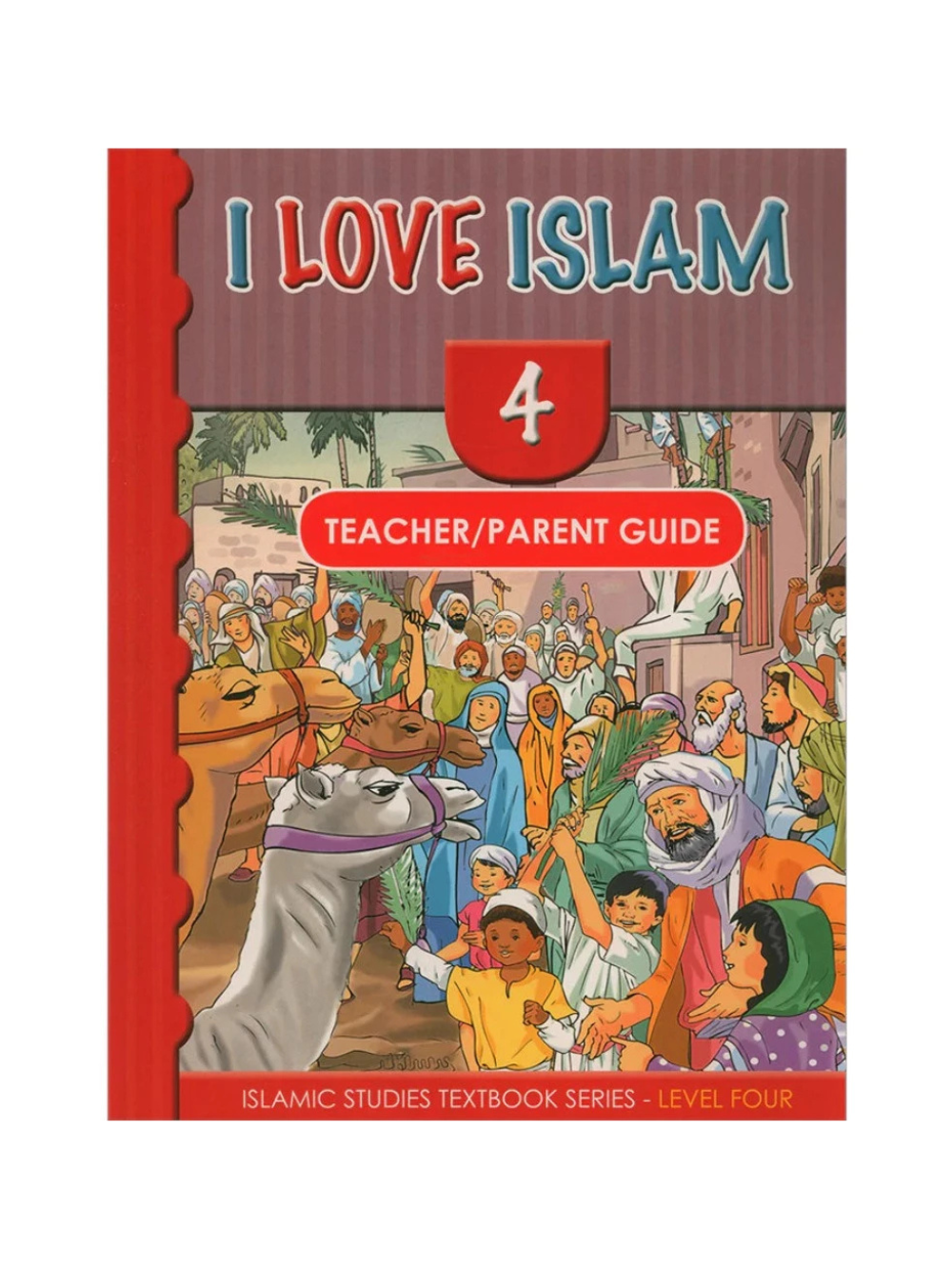 I Love Islam: Teacher Manual 4 - Premium Textbook from NoorArt Inc. - Just $31.99! Shop now at IQRA.ORG