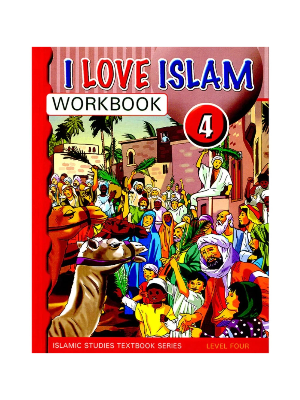 I Love Islam: Level 4 Workbook - Premium Workbook from Hani Book Store - Just $7.99! Shop now at IQRA.ORG