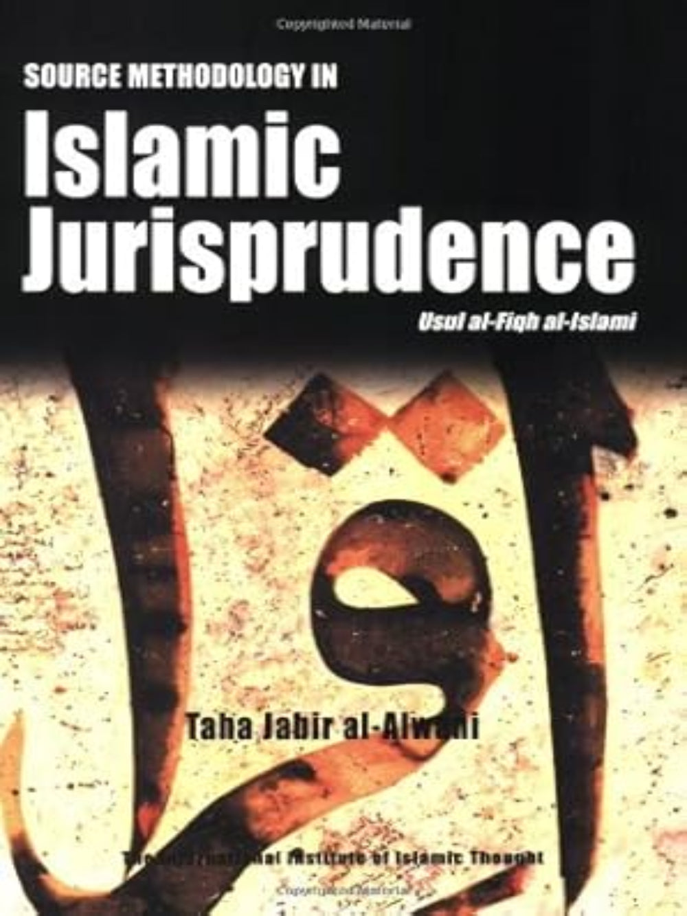 Source Methodology in Islamic Jurisprudence (The Usul of Islamic Fiqh) Paperback – June 2, 2003