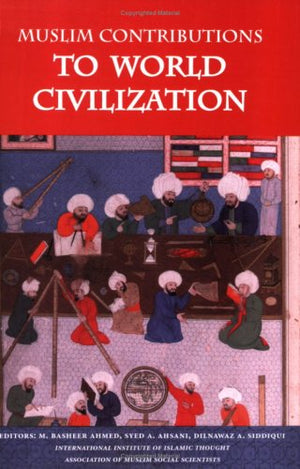 Muslim Contributions to World Civilization