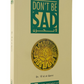 Dont Be Sad- Paperback - Just $17.95! Shop now at IQRA.ORG