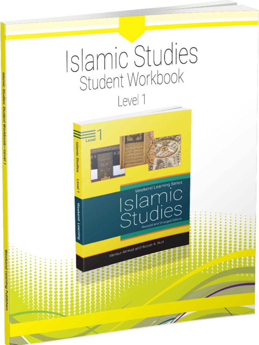 Weekend Learning Islamic Studies Workbook: Level 1 (Revised and Enlarged Edition)