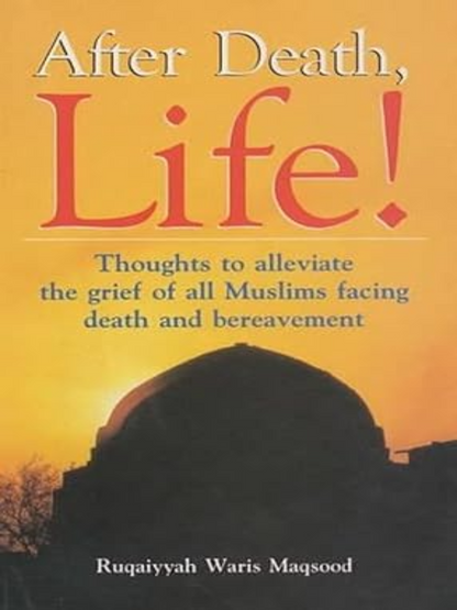 After Death, Life - Premium  from Goodword Books - Just $4.95! Shop now at IQRA.ORG