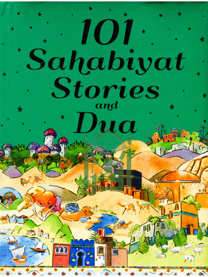 101 Sahabiyat Stories and Dua-HB - Premium Textbook from I.B Publishers, Inc. - Just $18.95! Shop now at IQRA Book Center
