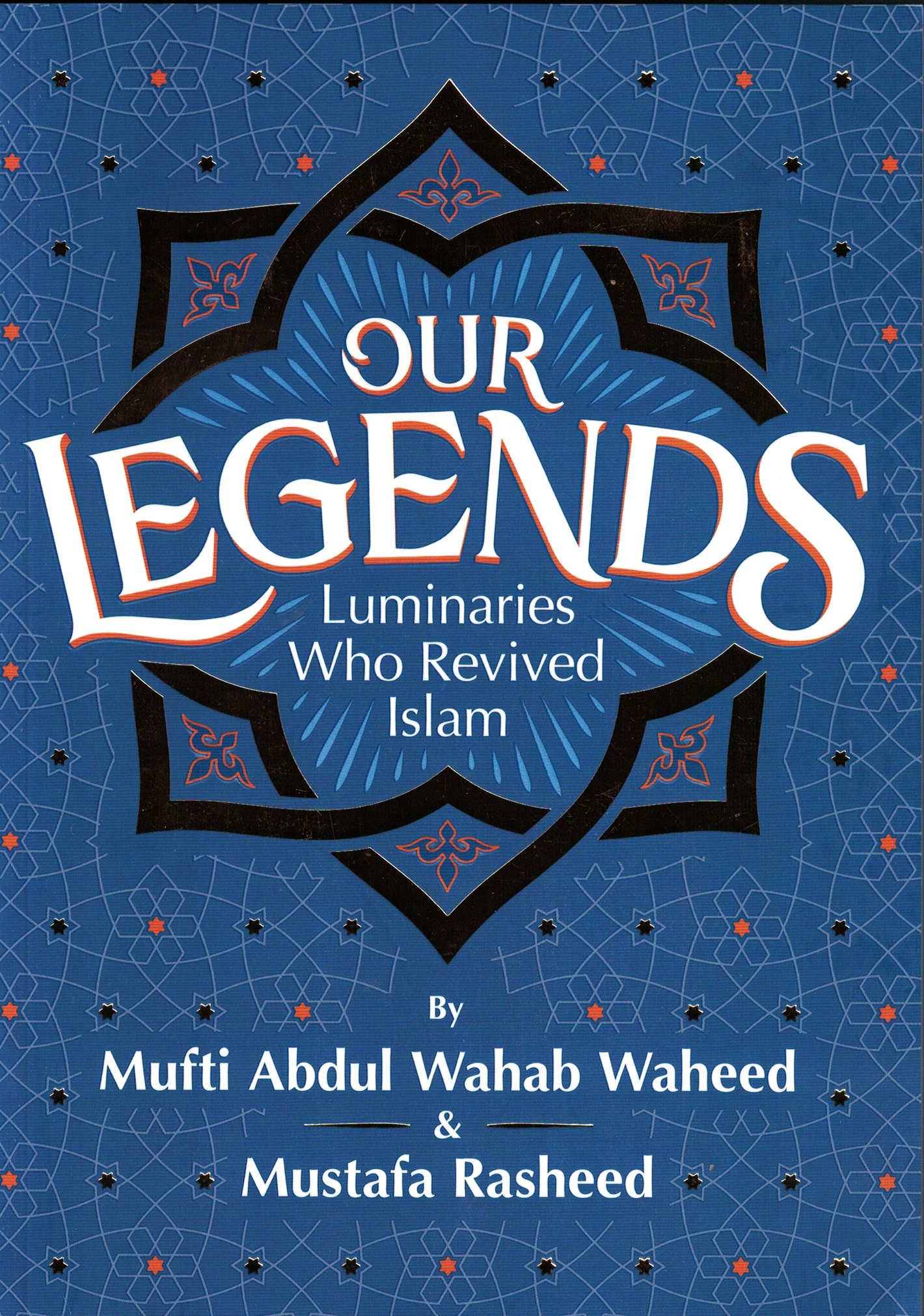 Our Legends Luminaries Who Revived Islam