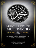 Masculinity of Muhammad ﷺ - Premium Textbook from Azhaan Shakir Mohammed - Just $15! Shop now at IQRA Book Center 