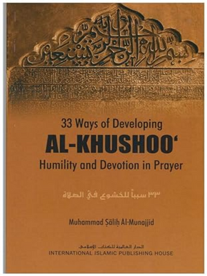 33 Ways of Developing Al-Khusho - Premium  from IIPH - Just $5! Shop now at IQRA' international Educational Foundation