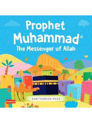 Prophet Muhammad The Messenger of Allah - Premium Book from I.B Publishers, Inc. - Just $8.99! Shop now at IQRA.ORG
