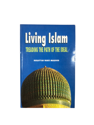 Living Islam Treading the Path*