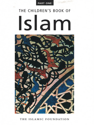Children's Book of Islam-II - Premium Book from Islamic Foundation, UK - Just $6.95! Shop now at IQRA Book Center
