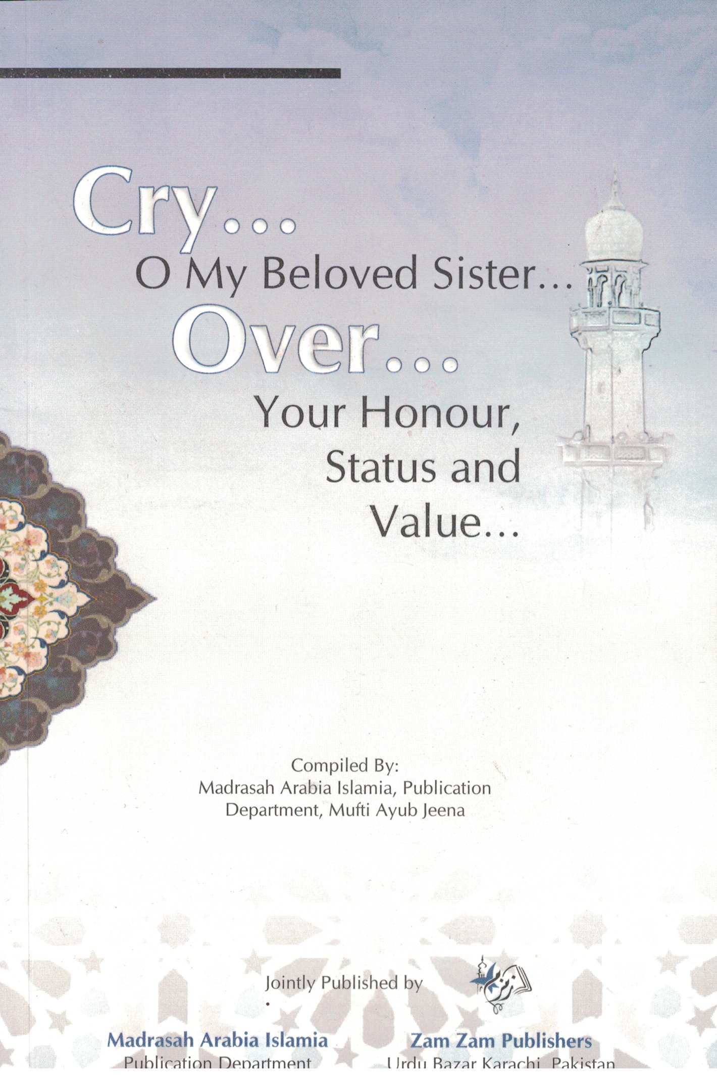 Cry O my Beloved Sister: Over Your Honour, Status and Value