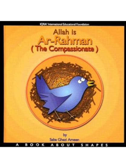 Allah Is Ar-Rahman (The Compassionate)