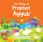 Story of Prophet Ayyub - Premium Book from I.B Publishers, Inc. - Just $8.99! Shop now at IQRA.ORG