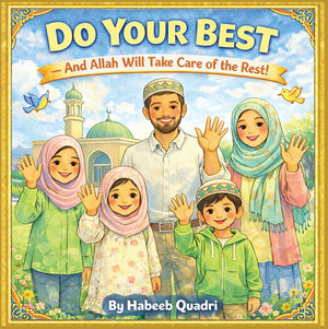 Do Your Best And Allah Will Take Care of the Rest