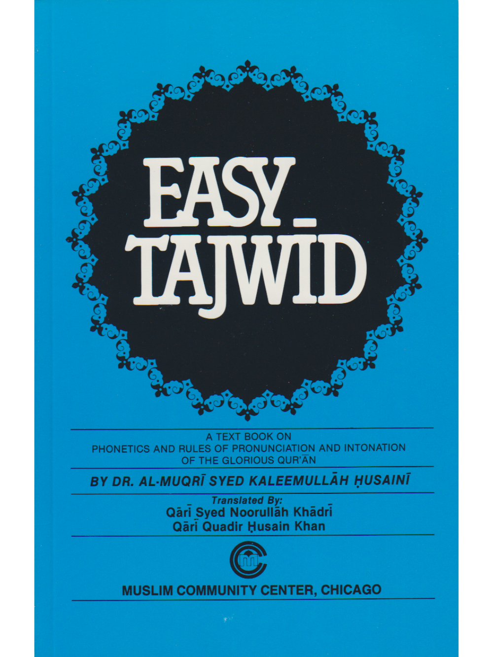 Easy Tajweed: A Textbook on Phonetics and Pronunciation Rules of the Quran - Premium Book from Muslim Community Center Inc - Just $7.99! Shop now at IQRA Book Center 