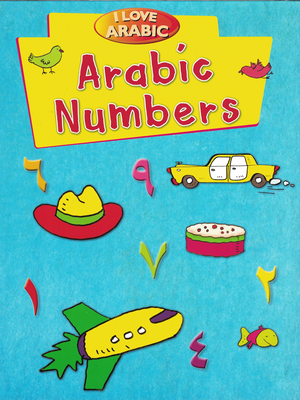 I  Love Arabic: Arabic Numbers* - Premium Book from Goodword Books - Just $7! Shop now at IQRA Book Center 