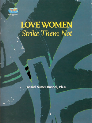 Love Women: Strike Them Not - Premium Book from Assad Nimer Busool, Ph.D - Just $4.50! Shop now at IQRA Book Center