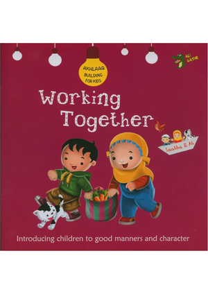 Working Together (Akhlaaq Building Series)
