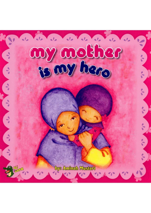 My Mother Is My Hero