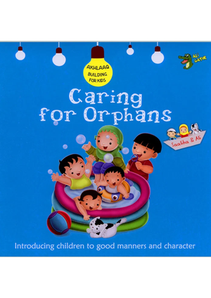 Caring for Orphans (Akhlaaq Building Series)