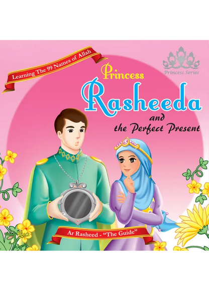 The 99 Names of Allah - Princess Series: Princess Rasheeda and the Perfect Present
