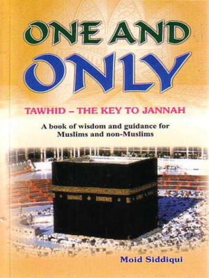 One and Only (Tawhid:Key - Premium Book from Goodwords - Just $6! Shop now at IQRA Book Center 