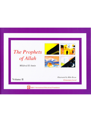Prophets of Allah: Volume 2 - Premium Text Book from IQRA' international Educational Foundation - Just $8! Shop now at IQRA Book Center