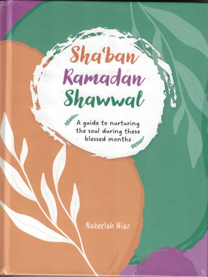 Shaban Ramadan Shawal - Premium  from I.B Publishers, Inc. - Just $14.95! Shop now at IQRA.ORG